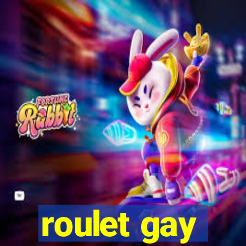 roulet gay